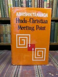 Hindu-Christian Meeting Point; Within the Cave of the Heart by Abhishiktananda; [Dom Henri Le Saux] - 1983