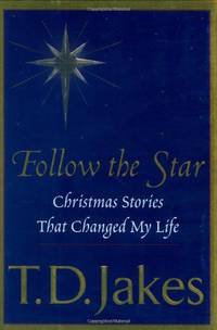 Follow the Star: Christmas Stories that Changed My Life