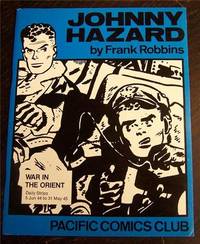 Johnny Hazard. Volume One. War in the Orient. Daily Strips 5 Jun 44 to 31 May 45 by Frank Robbins - Paperback - 1984 - from Defunct Books (SKU: 028833)