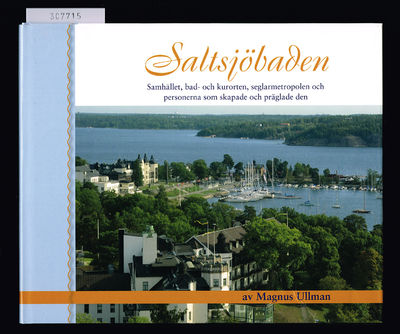 Saltsjöbaden. Samhället, bad- och kurorten,…