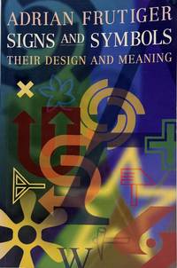 Signs and Symbols. Their Design and Meaning