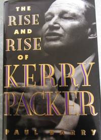 image of The Rise and Rise of Kerry Packer