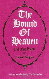 Hound of Heaven, The: And other poems