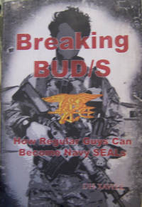 Breaking BUD/S: How Regular Guys Can Become Navy SEALs