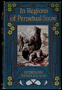 image of IN REGIONS OF PERPETUAL SNOW. A Story of Wild Adventures. Illustrated by Henry Austin.
