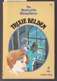 Trixie Belden and the Mystery of the Missing Heiress - No.16 in Series