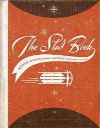 The Sled Book: Notes Concerning Winter's Favorite Pastime