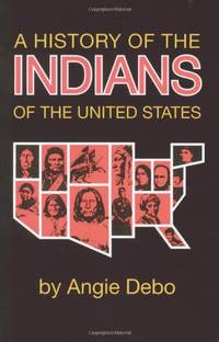 A History of the Indians of the United States: 106 (Civilization of the American Indian)