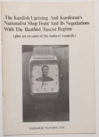 image of The Kurdish uprising and Kurdistan's National Shop Front and its negotiations with the Baathist/Fascist regime (plus an account of the workers' councils)