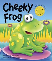 Cheeky Frog (A Noisy Book)