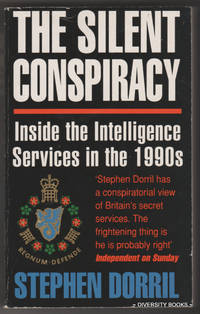 image of THE SILENT CONSPIRACY : Inside the Intelligence Services in the 1990s