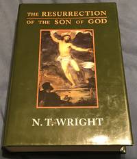 The Resurrection of the Son of God (Christian Origins &amp; the Question of God) by N. T. Wright - April, 2003