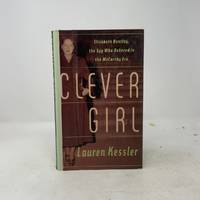 Clever Girl: Elizabeth Bentley, the Spy Who Ushered in the McCarthy Era
