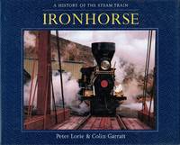 image of A History of the Steam Train: Ironhorse
