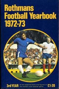 Rothmans Football Yearbook 1972-73, 3rd Year by Leslie Vernon & Jock Rollin - 1972