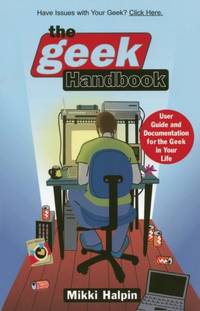 Geek Handbook: User Guide and Documentation for the Geek in Your Life