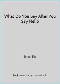 What Do You Say After You Say Hello