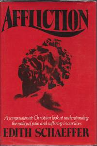 image of Affliction: A Compassionate Christian Look at Understanding the Reality of Pain and Suffering in Our Lives