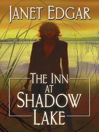 The Inn at Shadow Lake (Thorndike Press Large Print Christian Mystery) by Edgar, Janet