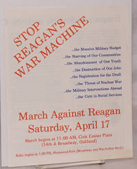 Stop Reagan's war machine... March against Reagan Saturday, April 17