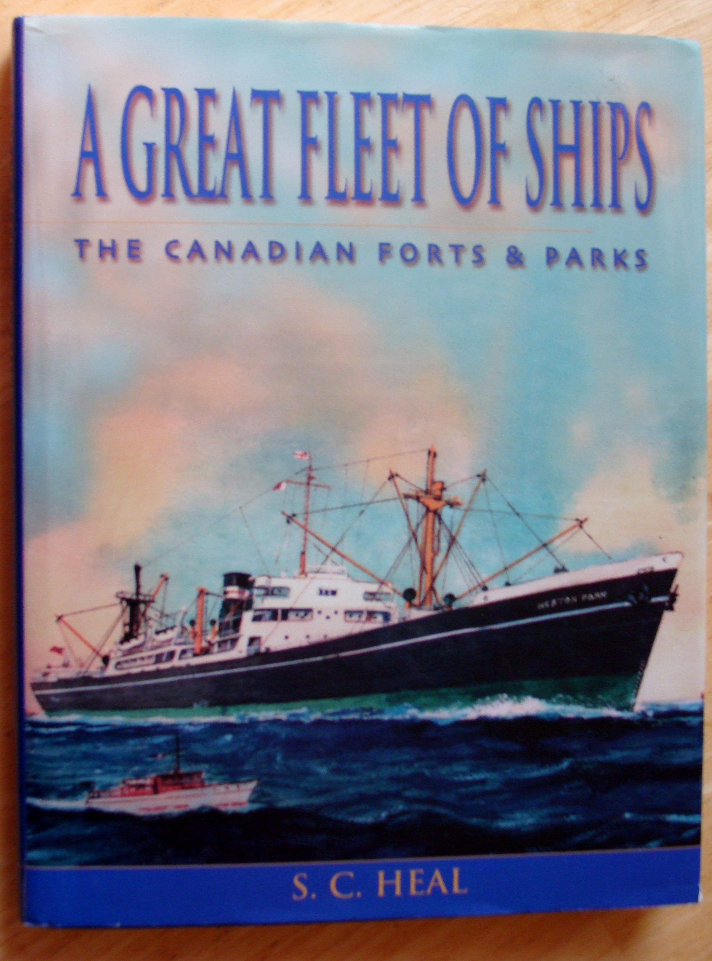 A Great Fleet Of Ships The Canadian Forts And Parks