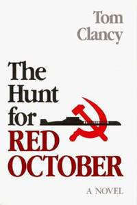 The Hunt for Red October: A Novel by Clancy, Tom - 1984