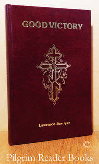 Good Victory: Metropolitan Orestes Chornock and the American  Carpatho-Russian Orthodox Greek Catholic Diocese. by Barriger, Lawrence - 1985