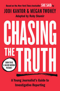 Chasing the Truth: A Young Journalist's Guide to Investigative Reporting: She Said Young Readers...