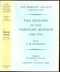 The History of the Tahitian Mission, 1799-1830 by John Davies (1772-1855); C W (Colin Walter) Newbury (editor) - First - 1961 - from The Book Collector ABAA, ILAB (SKU: BOOKS001053)