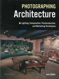 Lighting For Architectural Photography: The Digital Photographer's Guide to Flash and Ambient...