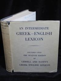 AN INTERMEDIATE GREEK-ENGLISH LEXICON.