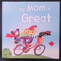 My Mom Is Great by Gaby Goldsack - 2006