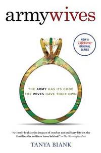 Army Wives : The Unwritten Code of Military Marriage