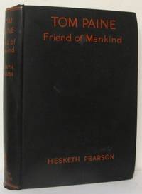 Tom Paine Friend of Mankind. A Biography.