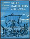 Greek Oared Ships 900-322 B.C.