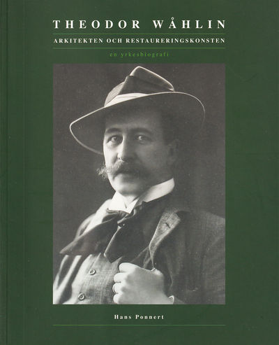 Theodor Wåhlin. Arkitekten och…