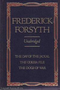 image of Three Complete Novels: The Day of the Jackal, The Odessa File, The Dogs of War
