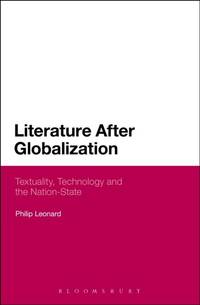 Literature After Globalization: Textuality, Technology and the Nation-State