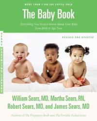 The Baby Book  Revised Edition : Everything You Need to Know about Your Baby from Birth to Age Two