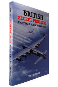 British Secret Projects: Fighters & Bombers 1935-1950