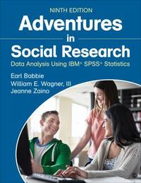 Adventures in Social Research : Data Analysis Using IBM? SPSS? Statistics