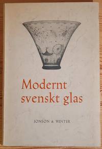 Modernt svenskt glas. Utveckling. Teknik. Form.