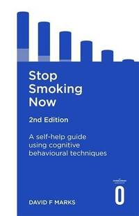 Stop Smoking Now 2nd Edition: A self-help guide using cognitive behavioural techniques (Overcoming)