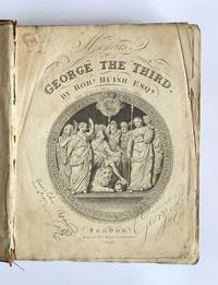 The Public and Private Life of His late Excellent and most Gracious Majesty, George The Third, embracing its most memorable incidents as they were displayed in the important relation of Son, Husband, Father, Friend, and Sovereign, The Whole Collected from the Most Authentic Sources, and containing a Historical Memoir of the House of Brunswick by Robert Huish - 1st Edition - 1821 - from Lyppard Books (SKU: 000497)
