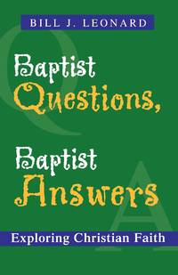 Baptist Questions, Baptist Answers: Exploring Christian Faith