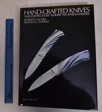 Hand-crafted Knives; Masterpieces by American Knifemakers