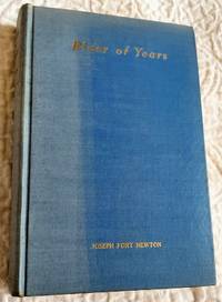 RIVER OF YEARS An Autobiography by Newton, Joseph Fort - 1946