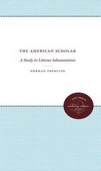 The American Scholar: A Study in Litterae Inhumaniores