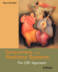 Concurrent and Real-time Systems: The CSP Approach