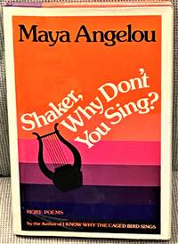 Shaker, Why Don&#039;t You Sing by Maya Angelou - 1983